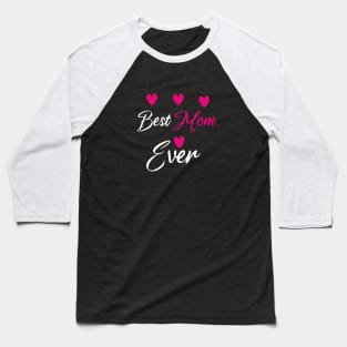 Shirt For Best Mom, Mothers day, Fathers day Baseball T-Shirt